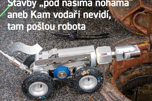 Stavby „pod našima nohama“ aneb Kam vodaři nevidí, tam pošlou robota